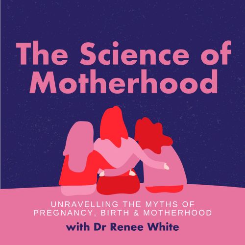 The science of motherhood podcast